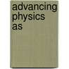 Advancing Physics As by Rick Marshall