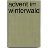 Advent im Winterwald door Onbekend