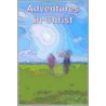 Adventures In Christ door Andre Rabe