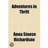 Adventures In Thrift door Anna Steese Sausser Richardson