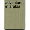 Adventures in Arabia door William Seabrook