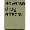 Adverse Drug Effects by Jennifer Kelly