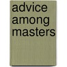 Advice Among Masters by James O. Breeden