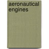Aeronautical Engines door Francis John Kean