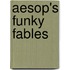 Aesop's Funky Fables