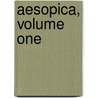 Aesopica, Volume One by Ben Edwin Perry