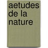 Aetudes De La Nature door Anonymous Anonymous