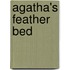 Agatha's Feather Bed