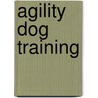 Agility Dog Training by Mary Ann Nester