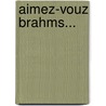 Aimez-vouz Brahms... door Françoise Sagan