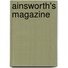 Ainsworth's Magazine by Unknown