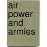 Air Power And Armies door Sir John Cotesworth Slessor