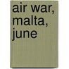 Air War, Malta, June door Jon Sutherland