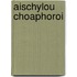 Aischylou Choaphoroi