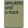 Akkublitz und U-Boot by Thomas Feldmann
