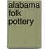 Alabama Folk Pottery