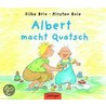 Albert macht Quatsch by Silke Brix