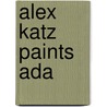 Alex Katz Paints Ada by Robert Storr
