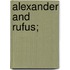 Alexander And Rufus;