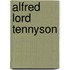 Alfred Lord Tennyson