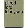 Alfred Lord Tennyson door Hallam Tennyson Ha Tennyson Tennyson