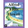 Alfred Visits Hawaii door Elizabeth O'Neill