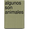 Algunos Son Animales by David Wapner