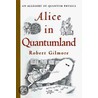 Alice in Quantumland door Robert Gilmore