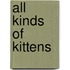 All Kinds Of Kittens