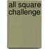 All Square Challenge