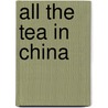 All The Tea In China door Sarah Lawson