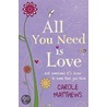 All You Need Is Love by Carole Matthews