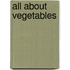 All about Vegetables