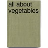 All about Vegetables by Victoria Parker