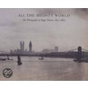All the Mighty World by Sarah Greenough