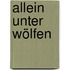 Allein unter Wölfen