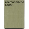 Allemannische Lieder door August Heinrich Hoffmann Von Fallersleben