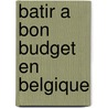 Batir a bon Budget en Belgique door Onbekend