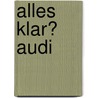 Alles Klar? Audi by Dimitra Kallianioti