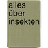Alles über Insekten