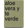 Aloe Vera y Te Verde by Ana Valbuena