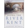 Along The River Kent door Catherine Rothwell