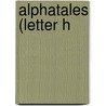 Alphatales (Letter H by Samantha Berger