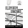 Aluminium Structures door Robert L. Ferry