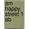 Am Happy Street 1 Ab door Stella Maidment