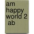 Am Happy World 2  Ab