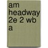 Am Headway 2e 2 Wb A