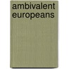 Ambivalent Europeans door Jon P. Mitchell