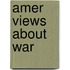 Amer Views about War