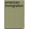 American Immigration door Roger Daniels